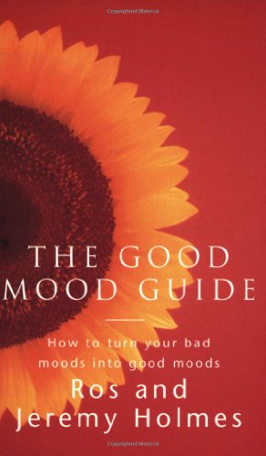 Beispielbild fr The Good Mood Guide : How to Embrace Your Pain and Face Your Fears zum Verkauf von GF Books, Inc.