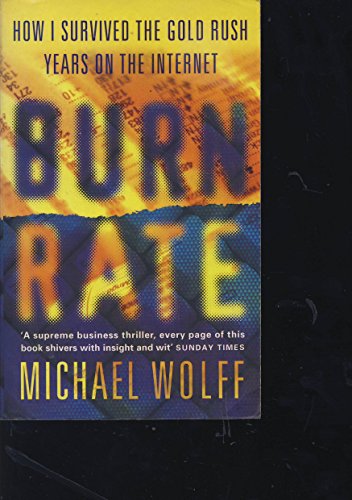 Imagen de archivo de Burn Rate: How I Survived The Gold Rush Years On The Internet a la venta por WorldofBooks