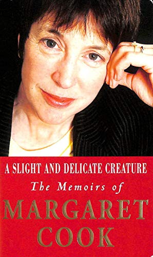 Stock image for A Slight and Delicate Creature: The Memoirs of Margaret Cook for sale by WorldofBooks