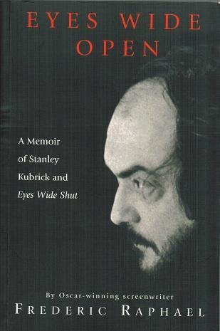 9780752832241: Eyes Wide Open: A Memoir of Stanley Kubrick and "Eyes Wide Shut"