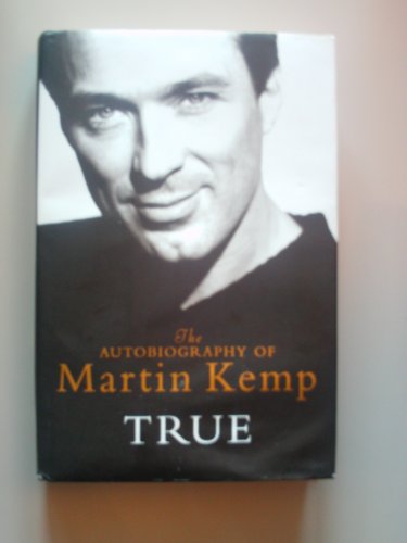 Stock image for True: The Autobiography of Martin Kemp for sale by AwesomeBooks