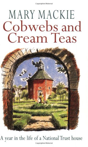 9780752834108: Cobwebs and Cream Teas: A Year in the Life of a National Trust House
