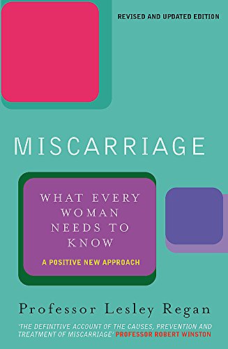 Imagen de archivo de Miscarriage : What Every Woman Needs to Know a la venta por Better World Books