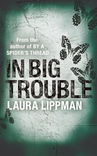 In Big Trouble (Tess Monaghan Investigation) (9780752837628) by Lippman, Laura