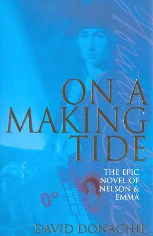 Stock image for On a Making Tide : The Epic Novel of Nelson and Emma for sale by Better World Books: West