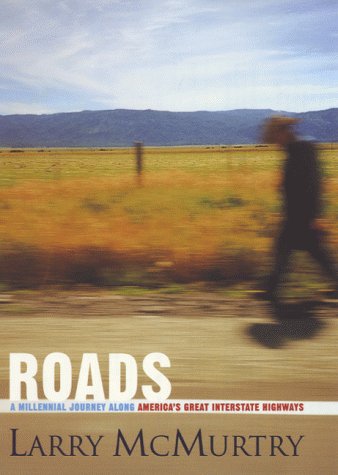 Roads: A Millennial Journey Along America's Great Interstate Highways - Larry McMurtry