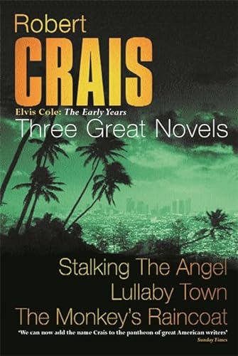 9780752838656: Robert Crais: Three Great Novels: Stalking The Angel, Lullaby Town, The Monkeys Raincoat