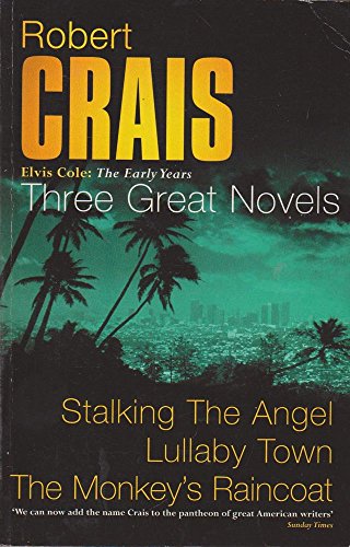 9780752838663: Robert Crais: Three Great Novels: Stalking The Angel, Lullaby Town, The Monkeys Raincoat