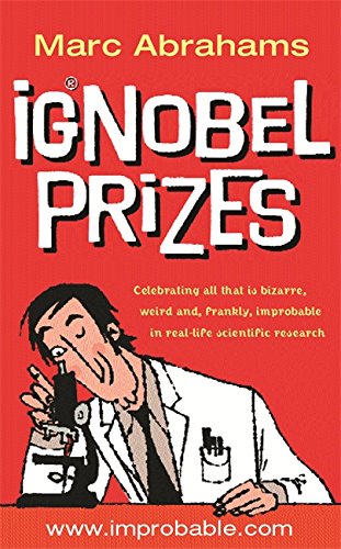 Stock image for IG Nobel Prizes : The Annals of Improbable Research for sale by Better World Books