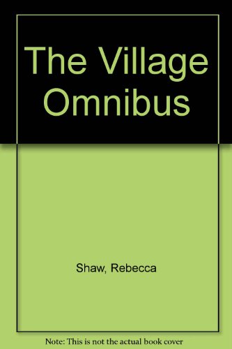 9780752844268: The Village Omnibus: "the New Rector"; "Talk of the Village"; "Village Matters"