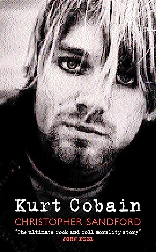 Beispielbild fr Kurt Cobain: By Christopher Sandford (E) zum Verkauf von WorldofBooks