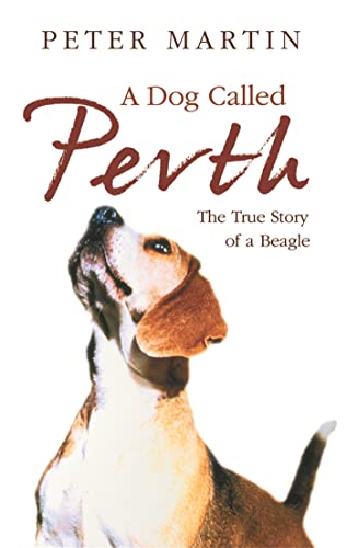 9780752844763: A Dog called Perth: The Voyage of a Beagle