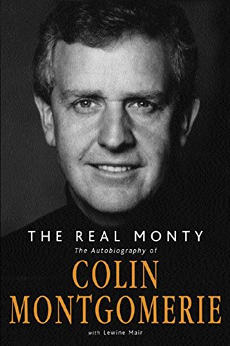 9780752845937: The Real Monty: The Autobiography of Colin Montgomerie