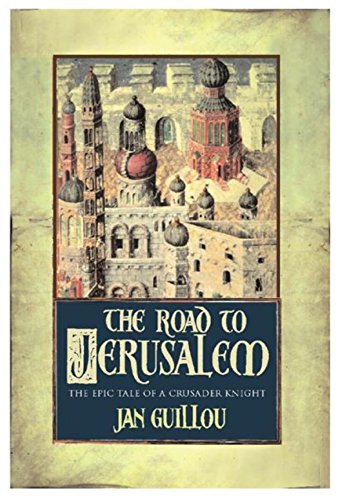 Beispielbild fr The Road To Jerusalem: Volume 1 The Crusades Trilogy: v.1 zum Verkauf von WorldofBooks