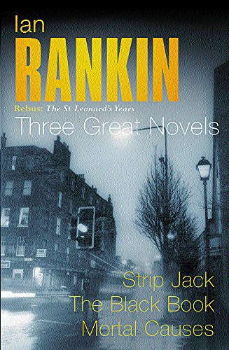 9780752846569: Ian Rankin: Three Great Novels: Rebus: The St Leonard's Years/Strip Jack, The Black Book, Mortal Causes