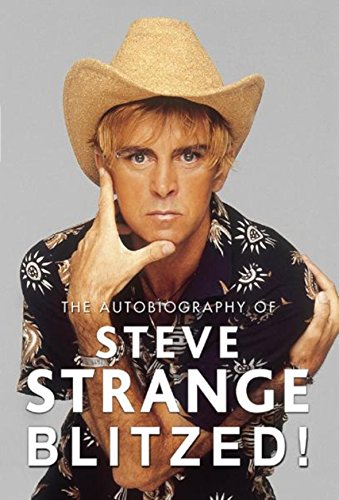 9780752847207 Blitzed The Autobiography Of Steve Strange Abebooks