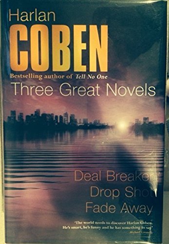 Three Great Novels Deal Breaker : Drop Shot: Fade Away (9780752847320) by Coben, Harlan