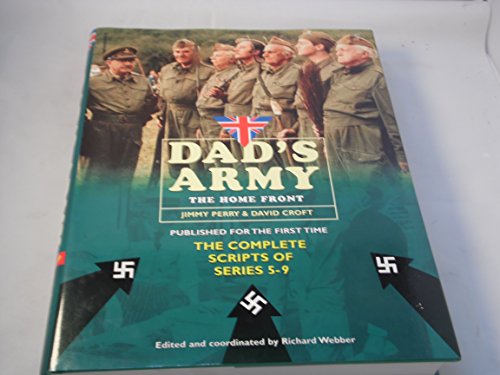 Stock image for Dad's Army: The Home Front: The Complete Scripts of Series 5-9 for sale by WorldofBooks