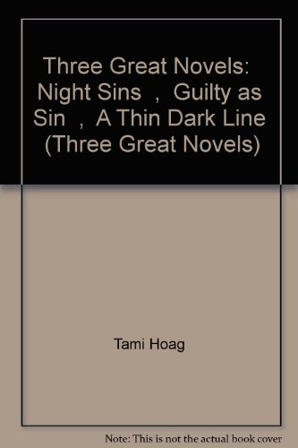 Stock image for Tami Hoag: Three Great Novels: Guilty as Sin, Night Sins, A Thin Dark Line: "Night Sins", "Guilty as Sin", "A Thin Dark Line" for sale by WorldofBooks