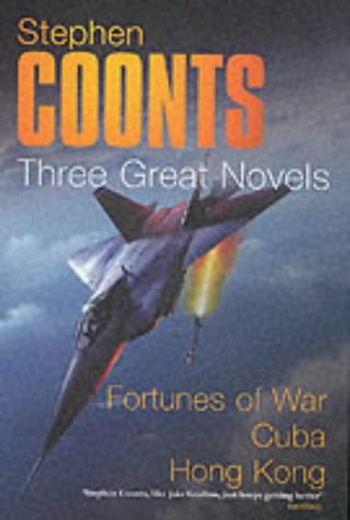 Beispielbild fr Stephen Coonts: Three Great Novels: Fortunes Of War, Cuba, Hong Kong zum Verkauf von WorldofBooks