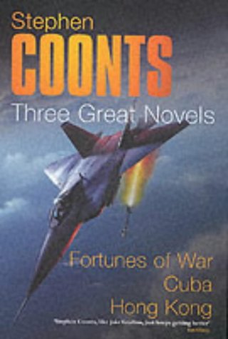 Stock image for Stephen Coonts: Three Great Novels: Fortunes Of War, Cuba, Hong Kong for sale by WorldofBooks