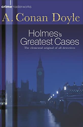 Stock image for Sherlock Holmes's Greatest Cases. (crime masterworks) for sale by The London Bookworm