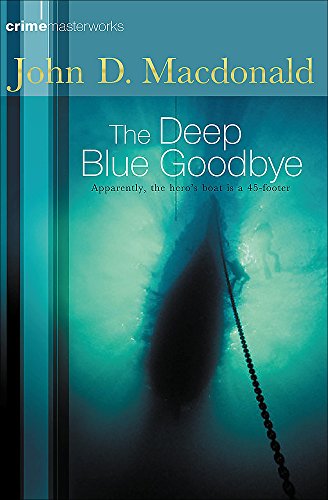 9780752847672: The Deep Blue Goodbye: No.4 (CRIME MASTERWORKS)