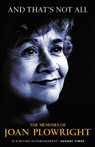 Beispielbild fr And That's Not All: The Memoirs of Joan Plowright zum Verkauf von AwesomeBooks