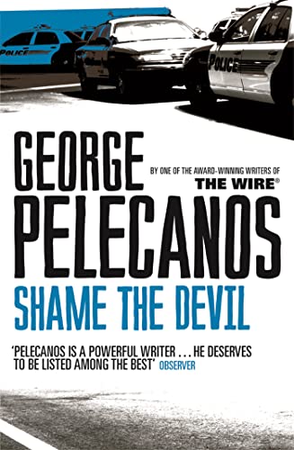 9780752849225: Shame The Devil: From Co-Creator of Hit HBO Show ‘We Own This City’