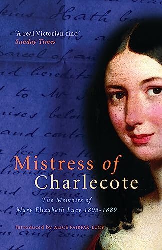 Stock image for Mistress of Charlecote: The Memoirs of Mary Elizabeth Lucy for sale by SecondSale
