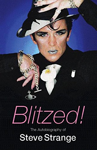 9780752849362: Blitzed!: The Autobiography of Steve Strange