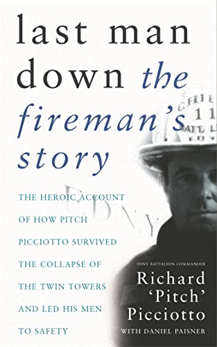 Stock image for Last Man Down: The Fireman's Story: The Heroic Account of How Pitch Picciotto Survived for sale by ThriftBooks-Dallas