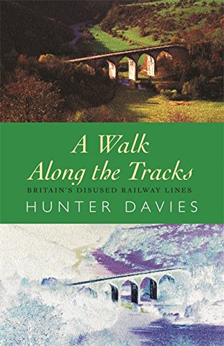 9780752849737: A Walk Along The Tracks: Britain's Disused Railway Lines [Idioma Ingls]