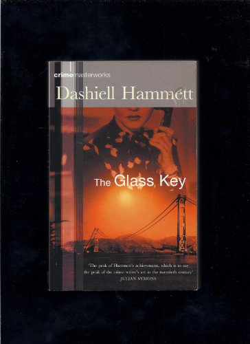 Beispielbild fr The Glass Key: No.11 (CRIME MASTERWORKS) zum Verkauf von WorldofBooks