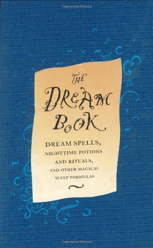 Stock image for The Dream Book: Dream Spells, Night-Time Potions and Rituals for sale by WorldofBooks