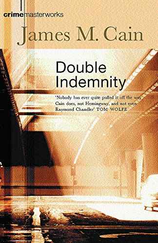 9780752852492: Double Indemnity: No.6 (CRIME MASTERWORKS)