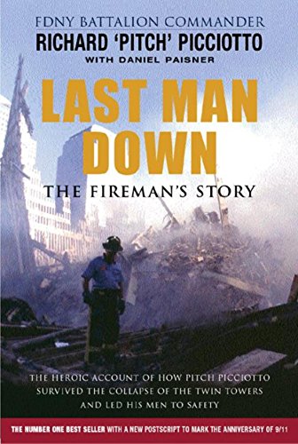 9780752852621: Last Man Down: The Fireman's Story: The Heroic Account of How Pitch Picciotto Survived the Collapse of the Twin Tow: The Fireman's Story - The Heroic ... of the Twin Towers and Led His Men to Safety