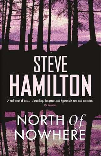 North of Nowhere (9780752852737) by Steve Hamilton