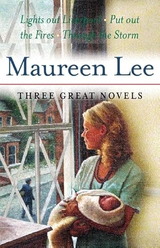 Beispielbild fr Maureen Lee: Three Great Novels: Lights Out at Liverpool, Put Out the Fires, Through the Storm zum Verkauf von ThriftBooks-Atlanta