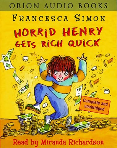 Stock image for Horrid Henry Gets Rich Quick: Book 5 Simon, Francesca; Ross, Tony and Richardson, Miranda for sale by Hay-on-Wye Booksellers