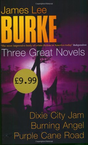 9780752853536: James Lee Burke: Three Great Novels: Dixie City Jam, Burning Angel, Purple Cane Road