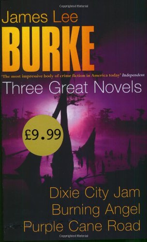 Stock image for James Lee Burke: Three Great Novels : Dixie City Jam, Burning Angel, and Purple Cane Road for sale by BooksRun