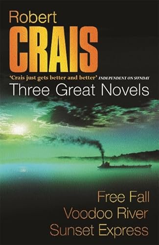 Imagen de archivo de Robert Crais: Three Great Novels: Featuring Elvis Cole: Free Fall, Voodoo River, Sunset Express a la venta por WorldofBooks