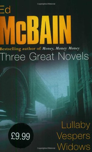 Stock image for Ed McBain: Three Great Novels: Lullaby, Vespers, Widows (87th Precinct) for sale by AwesomeBooks