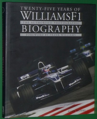 9780752856063: Twenty-Five Years of WilliamsF1: The Authorised Photographic Biography