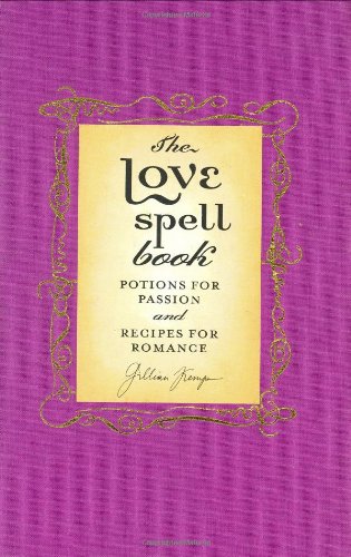 Stock image for The Love Spell Book: Potions For Passion And Recipes For Romance for sale by WorldofBooks