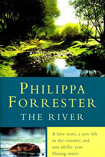 9780752856858: The River: A Love Story, a New Life in the Country, and One Idyllic Year Filming Otters