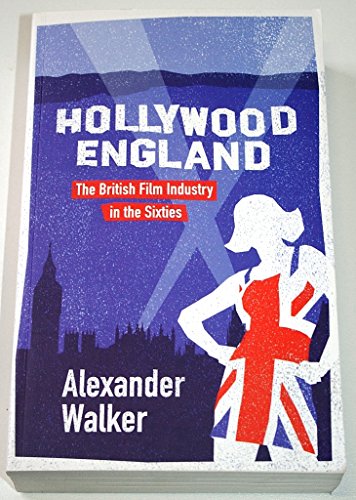 Stock image for Hollywood England : The British Film Industry in the Sixties for sale by Better World Books
