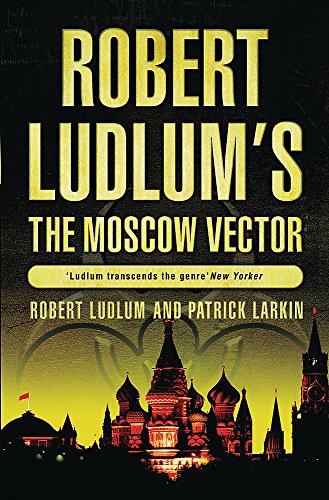 9780752857541: Robert Ludlum's The Moscow Vector: A Covert-One Novel