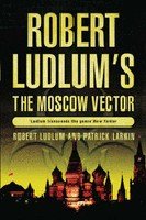 Robert Ludlum's the Moscow Vector (Covert One Novel) - Robert Ludlum
